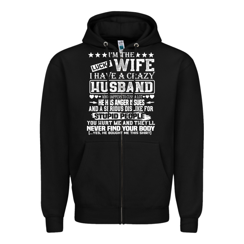 I Am A Lucky Wife I Have A Crazy Husband Valentine Gift Zipper Hoodie by longCreatives | Teevron