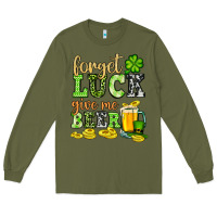 Army Green St. Patrick's Forget luck give me beer Long Sleeve Tee - OliviaCreatesArt