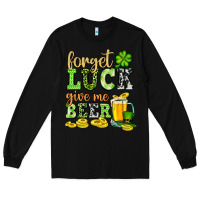 Black St. Patrick's Forget luck give me beer Long Sleeve Tee - OliviaCreatesArt