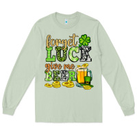 Matcha St. Patrick's Forget luck give me beer Long Sleeve Tee - OliviaCreatesArt