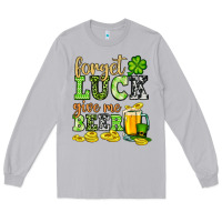 Moon Dust St. Patrick's Forget luck give me beer Long Sleeve Tee - OliviaCreatesArt
