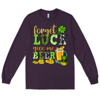 Plum St. Patrick's Forget luck give me beer Long Sleeve Tee - OliviaCreatesArt