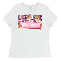 White Personalized i wear pink for my Ladies Tee - texasbilliewilder