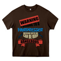 Chocolate Brown I belong to a HAIRDRESSER warning job funny partner Heavy Core Tee - Bettercallsaul