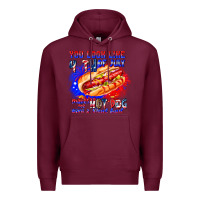 Burgundy You Look Like 4th of july makes me hot dog want a Premium Hoodie - CowhideDigitalArt