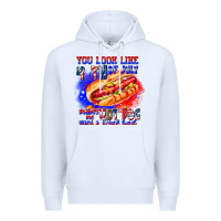 White You Look Like 4th of july makes me hot dog want a Premium Hoodie - CowhideDigitalArt