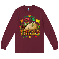 Burgundy I'm here for the tacos Long Sleeve Tee - FaDigitalArtStudio