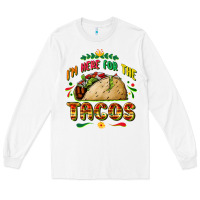 White I'm here for the tacos Long Sleeve Tee - FaDigitalArtStudio