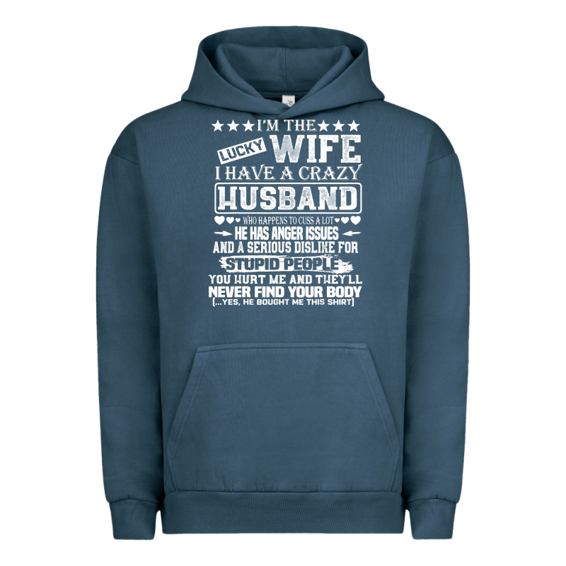 I Am A Lucky Wife I Have A Crazy Husband Valentine Gift Urban Hoodie by longCreatives | Teevron