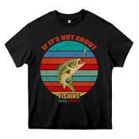 If It's Not About Fishing I'm Not Interested Heavy Core Tee | Teevron