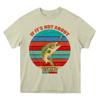 Mossy If It's Not About Fishing I'm Not Interested Heavy Core Tee - Bettercallsaul