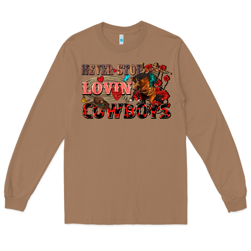 Never Stop Lovin Cowboys Long Sleeve Tee by FaDigitalArtStudio | Teevron