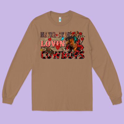 Never Stop Lovin Cowboys Long Sleeve Tee Designed By Fadigitalartstudio