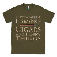 Army Green That's What I Do I Smoke Cigars And I Know Things Classic Tee - longCreatives