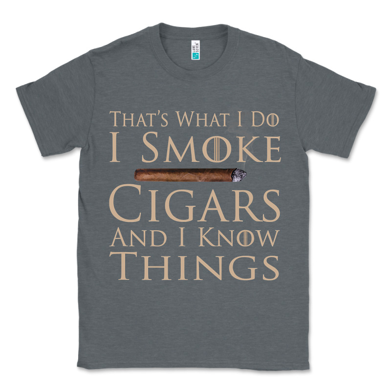 That's What I Do I Smoke Cigars And I Know Things Classic Tee by longCreatives | Teevron