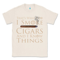 Natural That's What I Do I Smoke Cigars And I Know Things Classic Tee - longCreatives