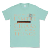 Seafoam That's What I Do I Smoke Cigars And I Know Things Classic Tee - longCreatives