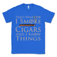 True Royal That's What I Do I Smoke Cigars And I Know Things Classic Tee - longCreatives