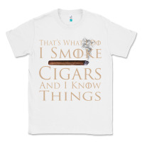 White That's What I Do I Smoke Cigars And I Know Things Classic Tee - longCreatives