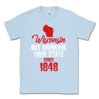 Dusty Blue Wisconsin Out Drinking Your State Since 1848 Classic Tee - longCreatives