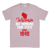 Lilac Wisconsin Out Drinking Your State Since 1848 Classic Tee - longCreatives