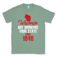 Sage Wisconsin Out Drinking Your State Since 1848 Classic Tee - longCreatives