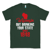 Sports Green Wisconsin Out Drinking Your State Since 1848 Classic Tee - longCreatives