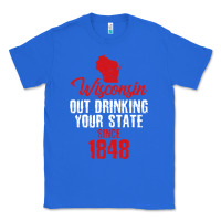 True Royal Wisconsin Out Drinking Your State Since 1848 Classic Tee - longCreatives
