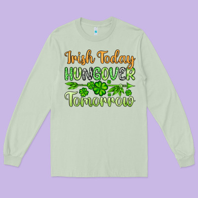 St. Patrick's Irish Today Hungover Tomorrow Long Sleeve Tee Designed By Oliviacreatesart