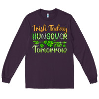 Plum St. Patrick's Irish today hungover tomorrow Long Sleeve Tee - OliviaCreatesArt