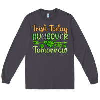 Smoke St. Patrick's Irish today hungover tomorrow Long Sleeve Tee - OliviaCreatesArt