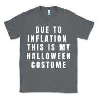 Charcoal Heather due to inflation, this is my halloween costume pullover Classic Tee - longCreatives