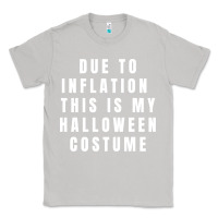 Moon Dust due to inflation, this is my halloween costume pullover Classic Tee - longCreatives