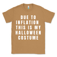 Toasted Coconut due to inflation, this is my halloween costume pullover Classic Tee - longCreatives