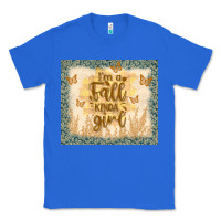 True Royal i'm a fall kinda girl Classic Tee - TumblerDesignByShophia