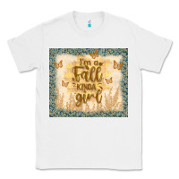 White i'm a fall kinda girl Classic Tee - TumblerDesignByShophia