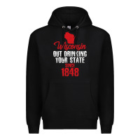 Black Wisconsin Out Drinking Your State Since 1848 Premium Hoodie - longCreatives