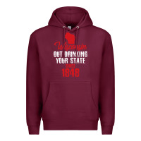 Wisconsin Out Drinking Your State Since 1848 Premium Hoodie | Teevron