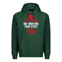 Sports Green Wisconsin Out Drinking Your State Since 1848 Premium Hoodie - longCreatives