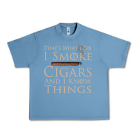 Pebble Blue That's What I Do I Smoke Cigars And I Know Things Urban Heavy Tee - longCreatives