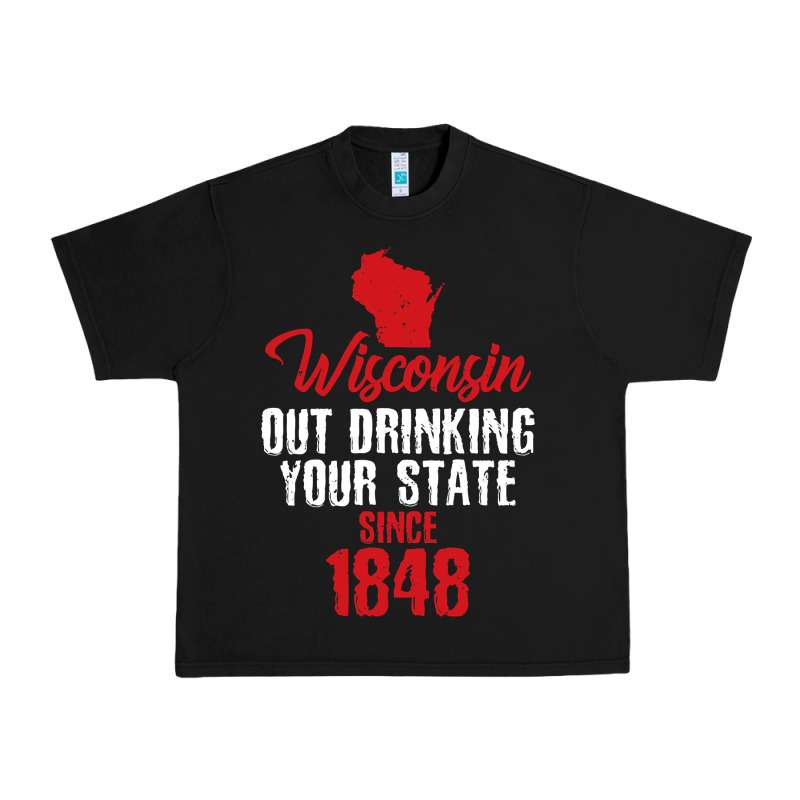 Wisconsin Out Drinking Your State Since 1848 Urban Heavy Tee by longCreatives | Teevron