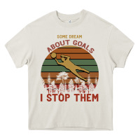 Cream Some Dream About Goals I Stop Them Heavy Core Tee - Bettercallsaul
