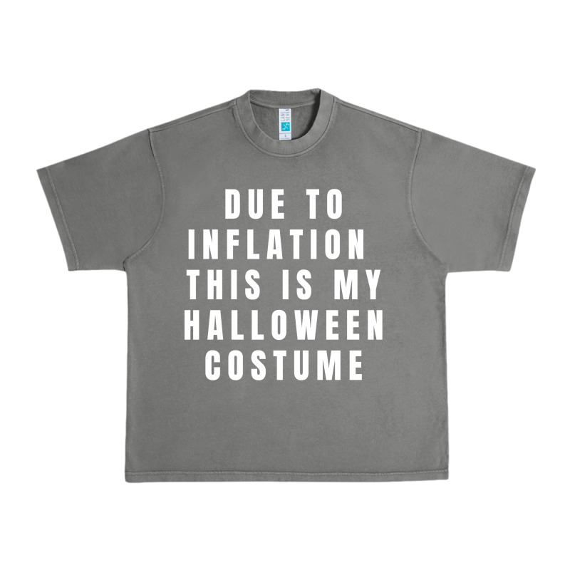 Due To Inflation, This Is My Halloween Costume Pullover Urban Heavy Tee by longCreatives | Teevron