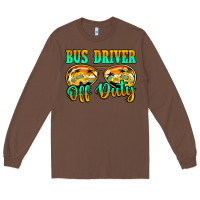 Chestnut Bus Driver Off Duty Long Sleeve Tee - Jasminsmagicworld