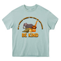In A World Where You Can Be Anything Bee Kind Heavy Core Tee | Teevron