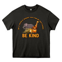 Asphalt In a World Where You Can Be Anything Bee Kind Heavy Core Tee - Bettercallsaul