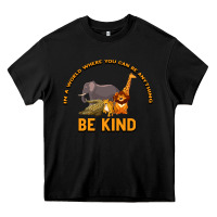 Black In a World Where You Can Be Anything Bee Kind Heavy Core Tee - Bettercallsaul