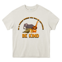 Cream In a World Where You Can Be Anything Bee Kind Heavy Core Tee - Bettercallsaul