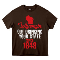 Chocolate Brown Wisconsin Out Drinking Your State Since 1848 Heavy Core Tee - longCreatives