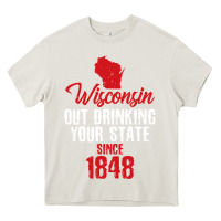 Cream Wisconsin Out Drinking Your State Since 1848 Heavy Core Tee - longCreatives